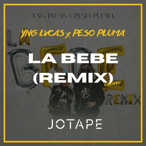 Stream Yng Lvcas, Peso Pluma - La Bebe (Remix) (Jotape Extended) [FREE  DOWNLOAD] by Jotape Edits | Listen online for free on SoundCloud