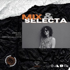 MIX & SELECTA | Eva Crystaltips - Episode #014