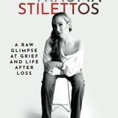 PDF✔read❤online Running in Trauma Stilettos: A Raw Glimpse at Grief and Life After Loss