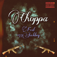 Choppa Feat. 047Jackboy (prod. OUHBOY)