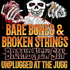 Brand New Sin - Bare Bones & Broken Strings - Unplugged at the Jugg