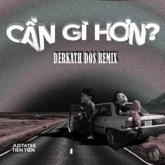 JustaTee X Tien Tien - Can Gi Hon (Derkath Dos Remix)