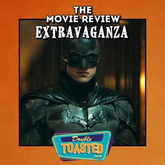 THE MOVIE REVIEW EXTRAVAGANZA - 03 - 01 - 2022