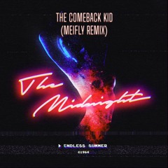 The Midnight - The Comeback Kid (Meifly Remix)