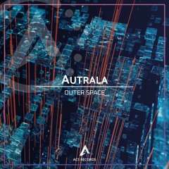 Autrala - Outer Space (Radio Edit)