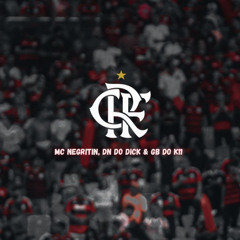 FLAMENGO NO MUNDIAL  - (( MC NEGRITIN, DN DO DICK & GB DO K11 ))