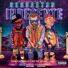 Reggaeton Indecente Oficial Remix Jvo Jowell Franco El Gorila Prod By Dj Germaniako & Badlenz