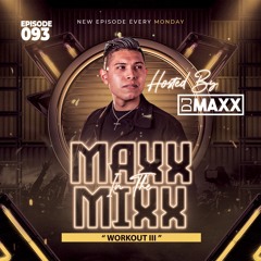 MAXX IN THE MIXX 093 - " WORKOUT III "