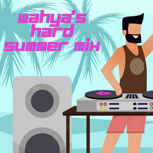 Wahya's Hard Summer mix