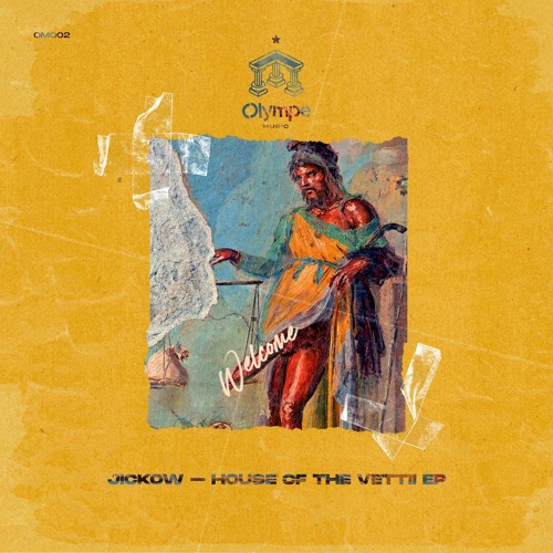 Jickow - House Of The Vettii (Original Mix) / Olympe OM002
