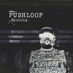 Pushloop - Spinning [DUPLOC BLXCK TXPES 2.0]