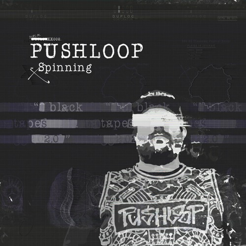 Pushloop - Spinning [DUPLOC BLXCK TXPES 2.0] // X3