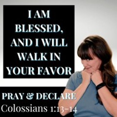 152| Pray & Declare: Heal with God from Toxic Thoughts & Step into God’s Promised Favor Today