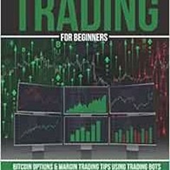 GET EPUB 📙 Bitcoin And Cryptocurrency Trading For Beginners: Bitcoin Options & Margi
