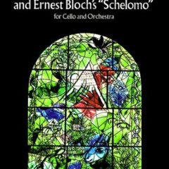 VIEW KINDLE 📤 Bruch's "Kol Nidrei" & Bloch's "Schelomo": for Cello and Orchestra in