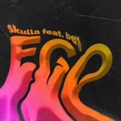 Skulla Feat Bex - Ego Original Mix