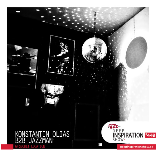 Deep Inspiration Show 449 "Konstantin Olias B2B Jazzman Live @ Secret Location"