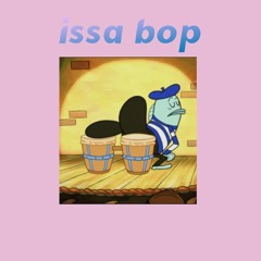 Issa Bop
