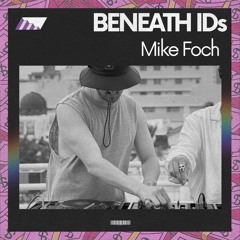 BENEATH ID's - Mike Foch