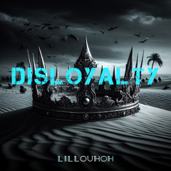 DisLoyalty