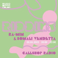 Music Of Color RIDDIMS w/ Ra-min & Somali Vendetta 05.05.22