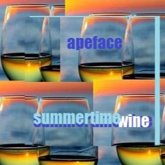 APEFACE - Summertime Wine