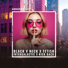 Intergalactic x Kick Back (Ammaroff Edit)