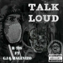 Talk Loud ft. Rapatwa R-Tis, ThatProducerGI & Major Vizo (Extended Version)