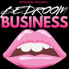 BEDROOM BUSINESS 101 (EXPLICIT)