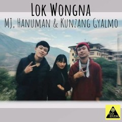 MJ, Hanuman & Kunzang Gyalmo -Lok Wongna (FLO Studio Production)