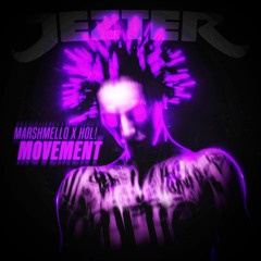 Marshmello X HOL! - Movement (Jezter Edit) [FREE DL]