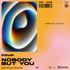 FRVR - Nobody But You