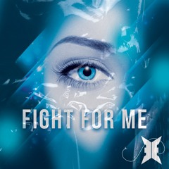 Fight for Me