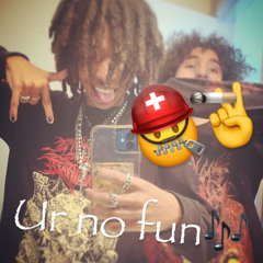 ur no fun:P w swagatron prod. @skifytb @cupkicking @bbuggin12