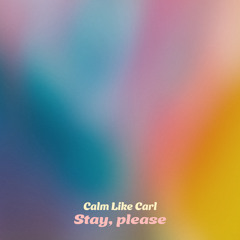 Stay, please