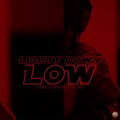 Lights Down Low