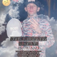 SET EN HONOR A TUKA🪽 (ASDRUVAL DJ🍓) 08-09-2023 (Q.E.P.D)