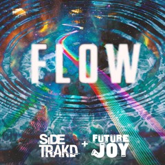 Side Trakd & Future Joy - Flow