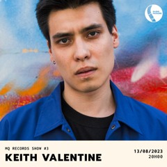 MQ RECORDS SHOW #3 w/ KEITH VALENTINES