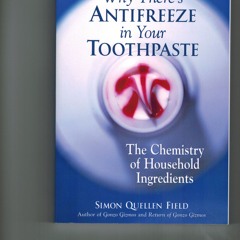 (PDF) Why There's Antifreeze in Your Toothpaste: The Chemistry of Household Ingr