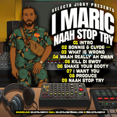 I-MARIC NAAH STOP TRY MIXTAPE