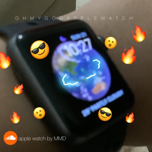 Apple Watch (Collab With Me And Chimpan-T)