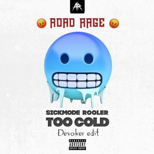 TOO COLD x ROAD RAGE (DEVOKER EDIT)
