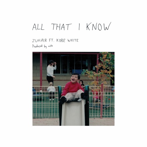 All That I Know ft. Kobe White (Prod. a2k)