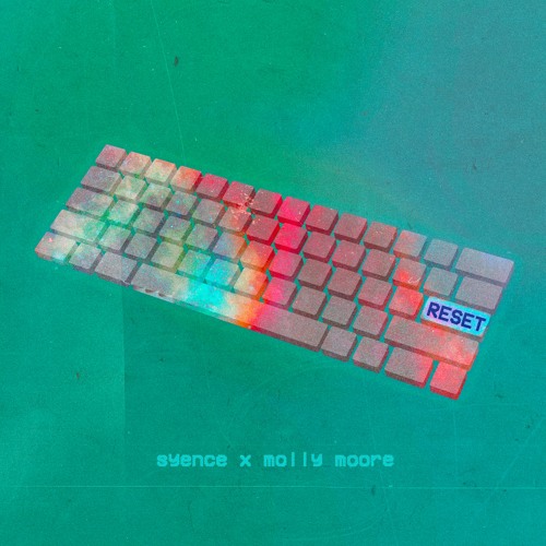 Syence x Molly Moore - Reset