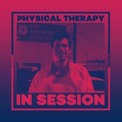 In Session: Physical Therapy