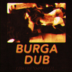 BURGA DUB [FREE DL]