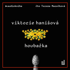 Ukazka – Viktorie Hanisova – Houbarka / cte Tereza Mareckova