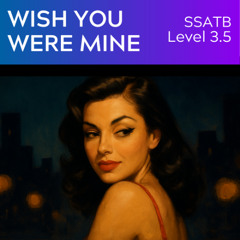 Wish You Were Mine (SSATB Lv3.5) KerryMarsh.com Demo