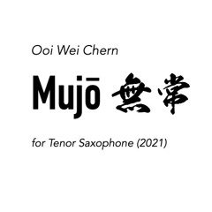 Mujō 無常 for Tenor Saxophone Solo